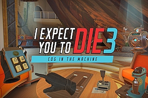 我希望你死3:机器里的齿轮  I Expect You To Die 3- Cog in the Machine